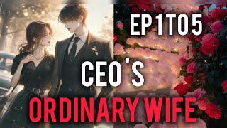 Ceo s ordinary wife ep 1 to 5  hindi audiobook billionaire love story  pocket new story [upl. by Eidda]