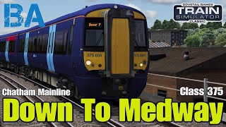 Down To Medway  Class 375  Chatham Mainline  Train Simulator [upl. by Howzell]