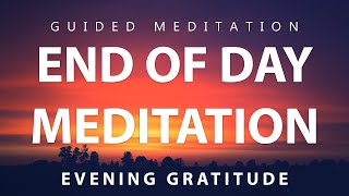 10 Minute Evening Meditation  Close Your Day With Gratitude amp Thankfulness Guided Meditation [upl. by Arv]