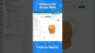 Siemens NX Shorts 009  Feature Replay [upl. by Adiahs]