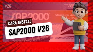 Tutorial Cara Install Sap2000 v26 [upl. by Yerggoeg]