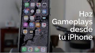 GRABA GAMEPLAYS CON TU IPHONE [upl. by Llig]