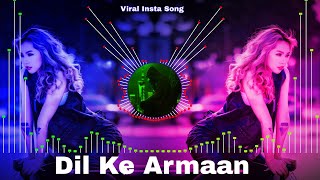 Dil Ke Armaan Aansuon Mein Beh Gaye Remix Viral song  Instagram Reel Song  HackerrDonYT [upl. by Rania41]