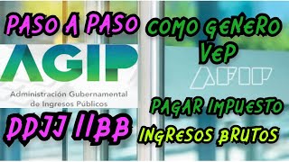 COMO HACER DDJJ Declaración Jurada INGRESOS BRUTOS IIBB CABA Y COMO HACER VEP EN AFIP COMPLETO [upl. by Ynneh]