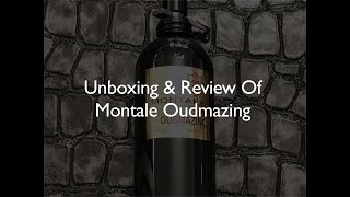 Unboxing amp Review Of Montale Oudmazing [upl. by Delainey]