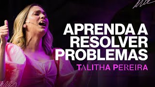 Aprenda a RESOLVER PROBLEMAS  Talitha Pereira [upl. by Olim945]