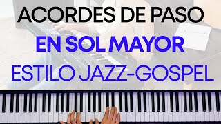 🔥 ACORDES DE PASO en SOL Mayor  JAZZ  GOSPEL  Armonía AVANZADA en PIANO [upl. by Stier47]