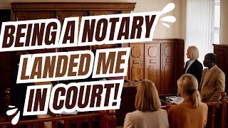 Being a Notary Landed Me in Court [upl. by Everett]