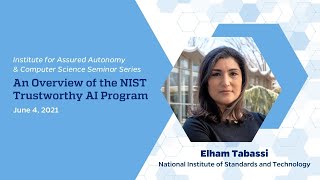 An Overview of the NIST Trustworthy AI Program – Elham Tabassi [upl. by Ursula]