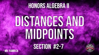 Honors Algebra II Section 27 quotDistances and Midpointsquot [upl. by Ainimre]