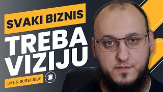 SVAKI BIZNIS TREBA OSOBU SA VIZIJOM [upl. by Hildagarde]