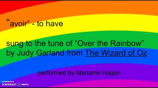 SONG  French forms of the verb quotavoirquot sung to the tune of quotOver the Rainbowquot [upl. by Steele]