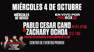 En Vivo por ProBox Tv Pablo Cesar Cano VS Zachary Ochoa [upl. by Malinin]