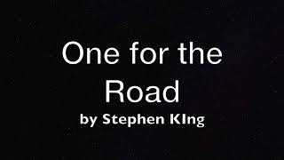 One for the Road by Stephen King AudiobookSlideshow [upl. by Dolhenty372]