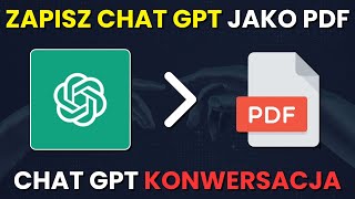 Jak Zapisać Konwersację z ChatGPT jako PDF JPG lub TXT [upl. by Rubenstein]