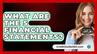 What Are The 5 Financial Statements  CreditGuide360com [upl. by Aicak]