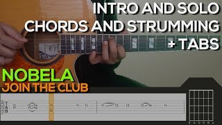 Join The Club  Nobela Guitar Tutorial INTRO SOLO CHORDS AND STRUMMING  TABS [upl. by Strepphon]