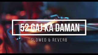 52 Gaj Ka Daman  Slowed amp Reverb  Hariyanvi [upl. by Vinia459]