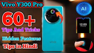 Vivo y300 Pro 5G tips and tricktop 60 hidden features in Hindi tips and tricks Vivo y300 pro [upl. by Bakki]