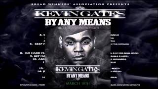 Kevin Gates  Just Want Some Money By Any Means [upl. by Ydnelg595]