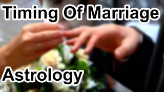 Timing Of Marriage In Astrology Horoscope Secrets [upl. by Decato]