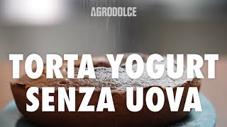 Torta allo yogurt senza uova per la colazione [upl. by Ewall425]