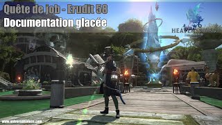 Final Fantasy XIV 30  Quête de job  Erudit 58  Documentation glacée [upl. by Atiuqes]