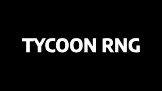 tycoon rng [upl. by Hewet]