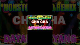 New Nonstop Cha Cha Disco Remix 2023  Dayang Dayang Remix [upl. by Keiko115]