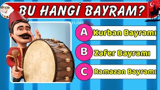 Bu HANGİ BAYRAM ❓Dini ve Milli Bayram Testi 🧠 Ramazan Özel 🤔 [upl. by Lindon]