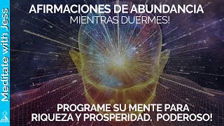 Afirmaciones de ABUNDANCIA mientras duermes Programe su mente para riqueza y prosperidad PODEROSO [upl. by Schroeder]