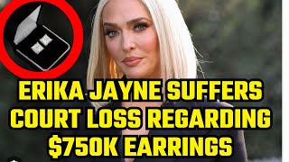 RHOBH Erika J Suffers Court Loss Regarding 750K EarringsJudge Rules  25 Million Lawsuit Update [upl. by Kanor]