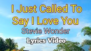 I Just Called To Say I Love You  Stevie Wonder Lyrics Video [upl. by Anits]