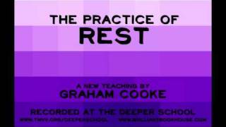 Graham Cooke The Practice Of Rest [upl. by Ralleigh]