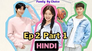 EP 2 Part 1 Two Handsome Protectors ❤️Childish Girl😇 Family By Choice Ep 2 EXPLAINED in Hindi [upl. by Llerrehc153]