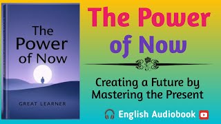 The Power of Now Creating a Future by Mastering the Present  🎧 Audiobook English [upl. by Hardi]