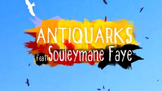 ANTIQUARKS amp SOULEYMANE FAYE  Ça ne vaut pas une dispute  Clip Officiel [upl. by Preiser]