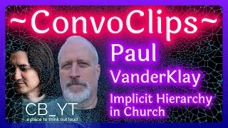 Exploring the Complexities of Religious Hierarchies A Conversation with PaulVanderKlay [upl. by Zeculon]