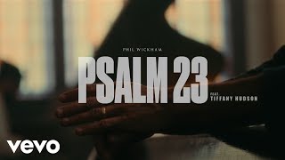 Phil Wickham  Psalm 23 Official Music Video ft Tiffany Hudson [upl. by Anyrb735]