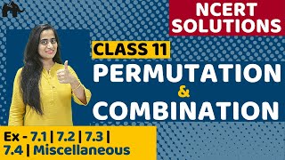 Permutation amp Combination  NCERT solutions Class 11 Maths  Ex 71 Ex 73 Ex 74 Miscellaneous [upl. by Miksen]