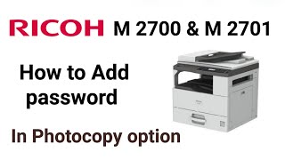 Ricoh M 2700 M 2701 How to add password in photocopy option [upl. by Koloski]