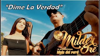 ♪ Milder Oré  Dime La Verdad Huayno Perú 2022 Videoclip Oficial [upl. by Rim]