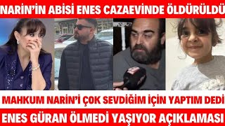 Narinin Abisi Enes Güran Cezaevinde Saldırıya Uğradı İddiaları Baba Arif Güran OĞLUM DİYE AĞLADI [upl. by Llezniuq]