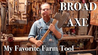 Broad Axe  My Favorite Farm Tool [upl. by Yeca]