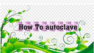 How to autoclave [upl. by Woodman]