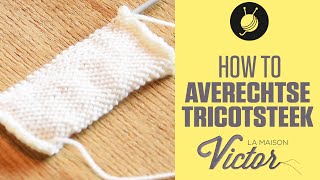 How to Averechtse Tricotsteek [upl. by Snodgrass417]