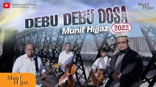 DebuDebu Dosa 2022  Munif Hijjaz Official Music Video [upl. by Noswal192]