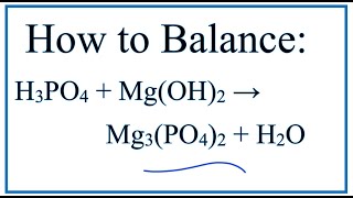 How to Balance H3PO4  MgOH2  Mg3PO42  H2O [upl. by Alek174]