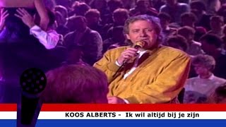 Ik Wil Altijd Bij Je Zijn  Koos Alberts [upl. by Epolenep645]