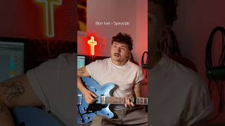 Bon Iver  Speyside Cover BonIver Speyside Guitar Guitarist Singer [upl. by Airreis639]